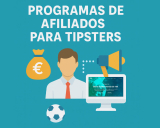 Programas de afiliados para Tipsters: cómo ganar dinero con apuestas deportivas en España